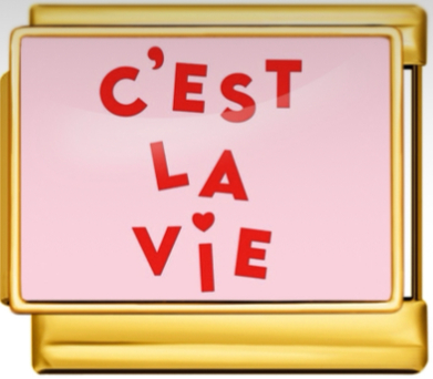 C'est la vie